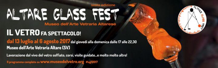 Altare Glass Fest - Museo dell'Arte Vetraria Altarese, Altare (SV), dal 13 luglio al 6 agosto 2017 (patrocinio)