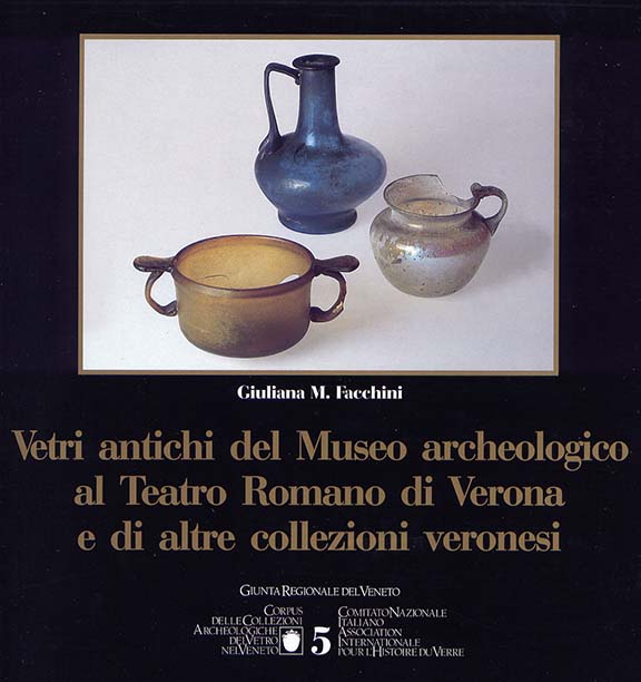 5. Vetri antichi del Museo Archeologico al Teatro Romano di Verona e di altre collezioni veronesi